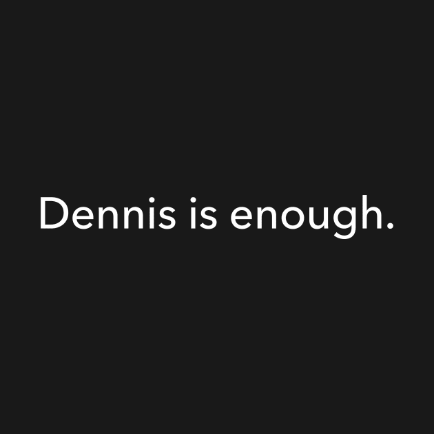 Dennis is Enough. by A Date With Dateline Podcast