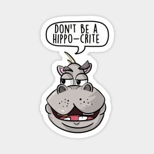 Don't be a hippo-crite Magnet