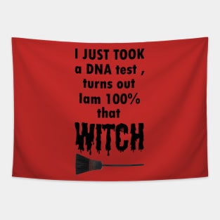 Halloween / Just Took A DNA Test, Turns Out I'm 100% That Witch Tapestry