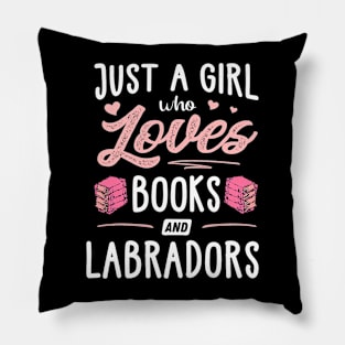 Just A Girl Who Loves Books And Labradors Pillow