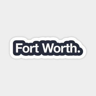 Fort Worth. Magnet