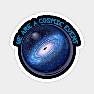 Cosmic Event Magnet