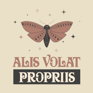 Alis Volat Propriis -  Fly with your own wings T-Shirt