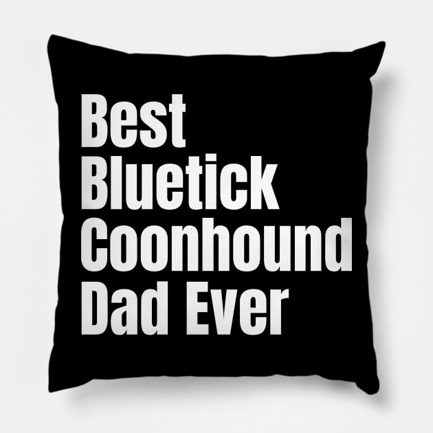 Bluetick Coonhound Dad Pillow by HobbyAndArt