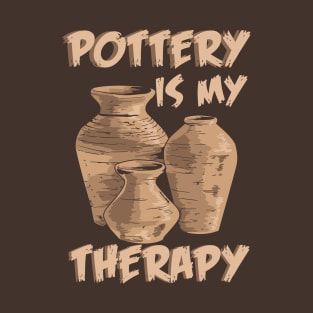 Pottery Is My Therapy | Pottery and Ceramics T-Shirt