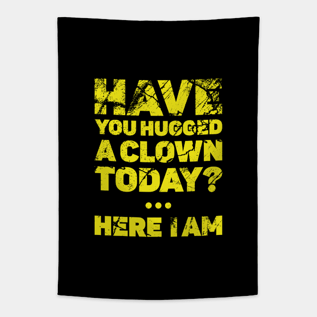 Have you hugged a clown today? Tapestry by BadBox