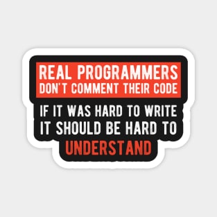 Real Programmers Don't Comment - Funny Programming Jokes - Dark Color Magnet