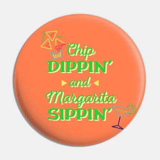 Chip Dippin' and Margarita Sippin' Pin