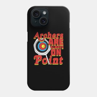 Archers Are Always On Point Phone Case