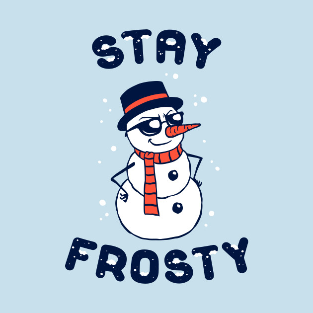 stay frosty snowman phone