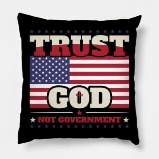 Trust God Not Government Pillow