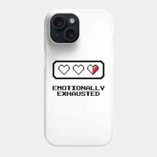 Emotionally Exhausted Phone Case