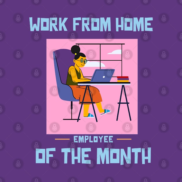 Work From Home Employee of the Month by Marius Andrei Munteanu
