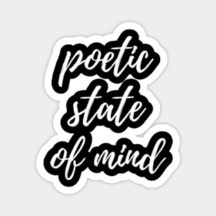 Poetic state of mind Magnet