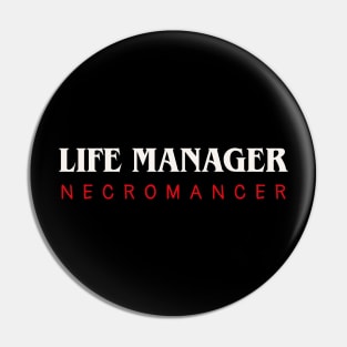 Life Manager Funny Necromancer Character Class Pin