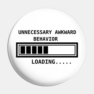 Unnecessary awkward behavior Pin