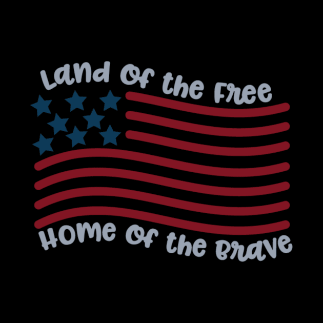 Indepence Day Land of the Free Home of the Brave American Flag July 4th Shirt by StacysCellar