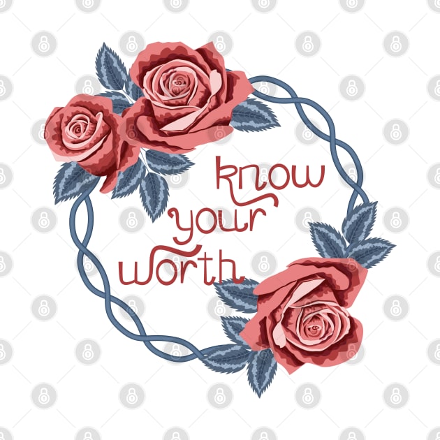 Know Your Worth by Designoholic