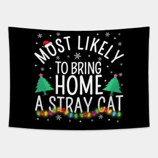 Most Likely To Bring Home A Stary Cat Christmas Party Pajama Shirt Tapestry