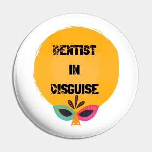 "Dentist in Disguise" for dentists Pin