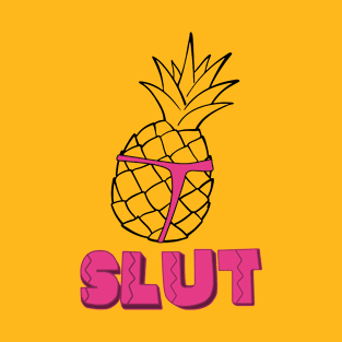 Pineapple Slut (from B99) T-Shirt