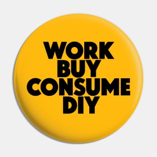 Work Buy Consume DIY Pin