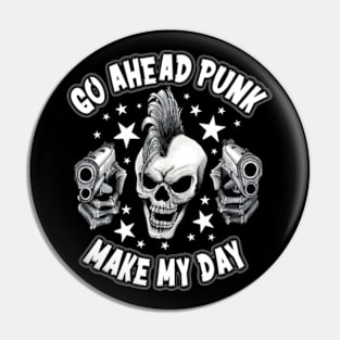 Go Ahead Punk, Make My Day Pin