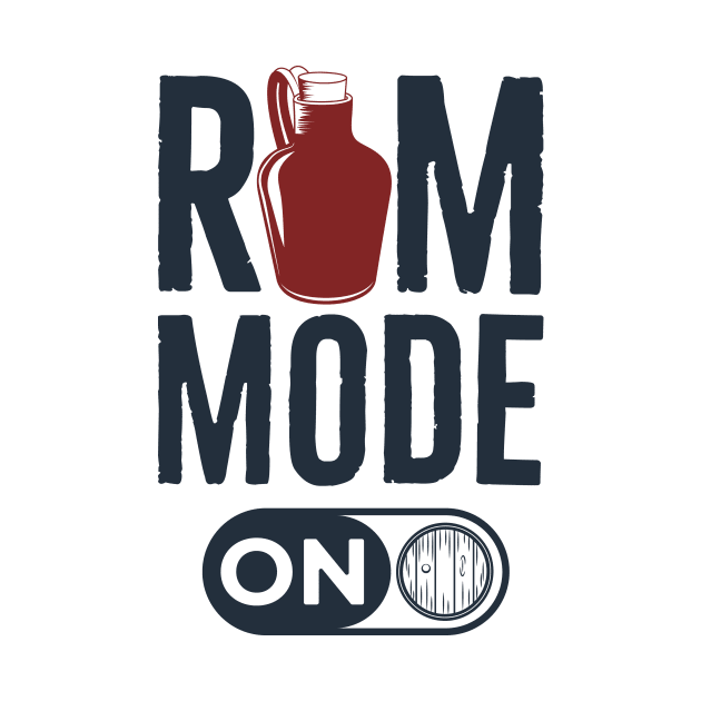 Rum Mode On by Magniftee