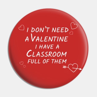 i dont need a valentine i have a classroom full of them Pin