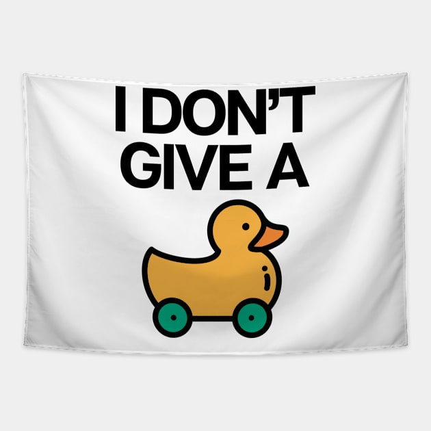 I Don't Give A Duck Tapestry by theoddstreet