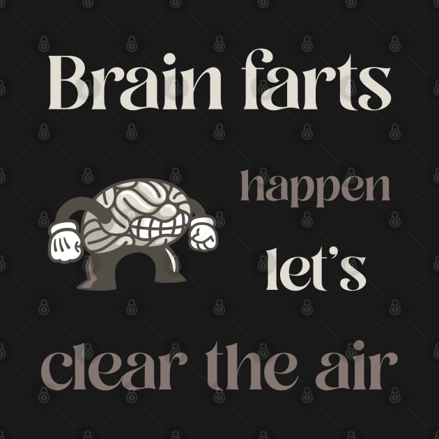 Brain Farts Happen Let's Clear the Air Men's Mental Health by Wo:oM Atelier