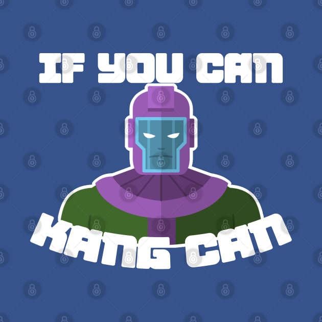 If you can, Kang can! by thearkhive