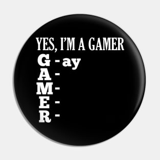 YES, I'm a GAMER Pin