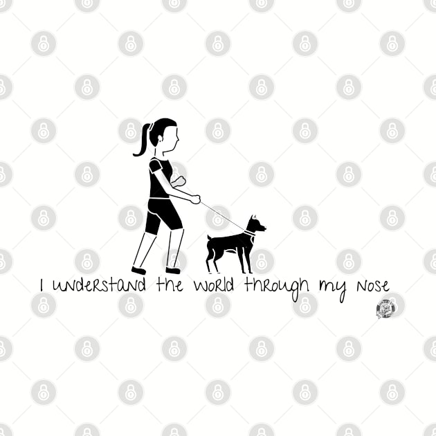 I understand the world through my nose by Jumpin' K-9's Store