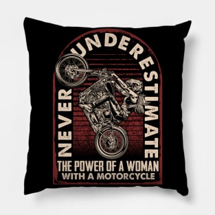 Never underestimate the Power of a Woman with a Motorcycle Pillow