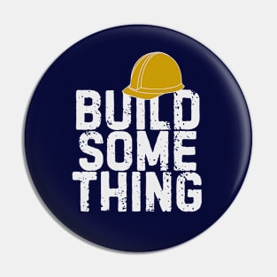 Build Something Pin