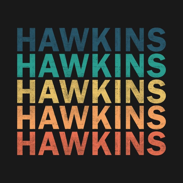 Hawkins Name T Shirt - Hawkins Vintage Retro Name Gift Item Tee by henrietacharthadfield