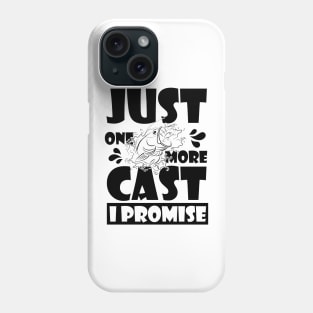 Just One More Cast I Promise - Gift Ideas For Fishing Phone Case