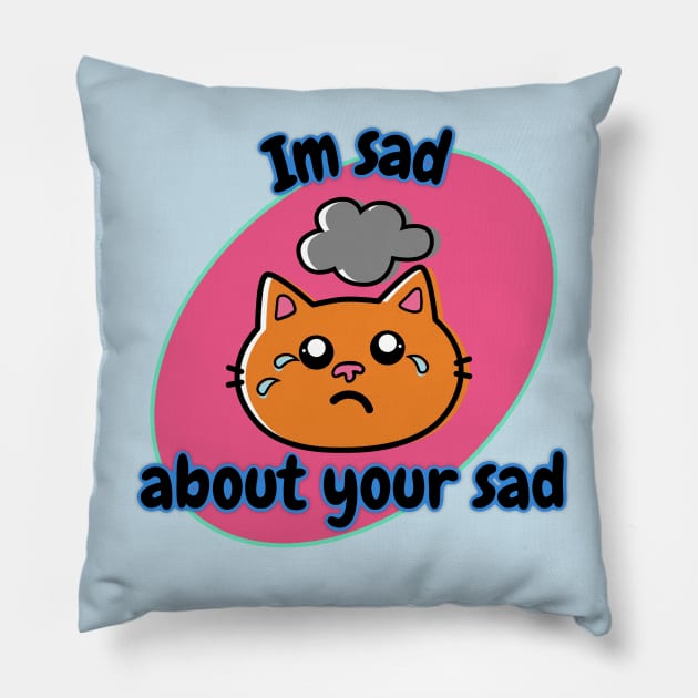 I'm Sad About Your Sad Pink Oval Pillow by wildjellybeans