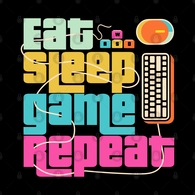 Eat sleep game repeat by Yopi
