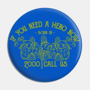 HERO BORN IN 2000 Pin