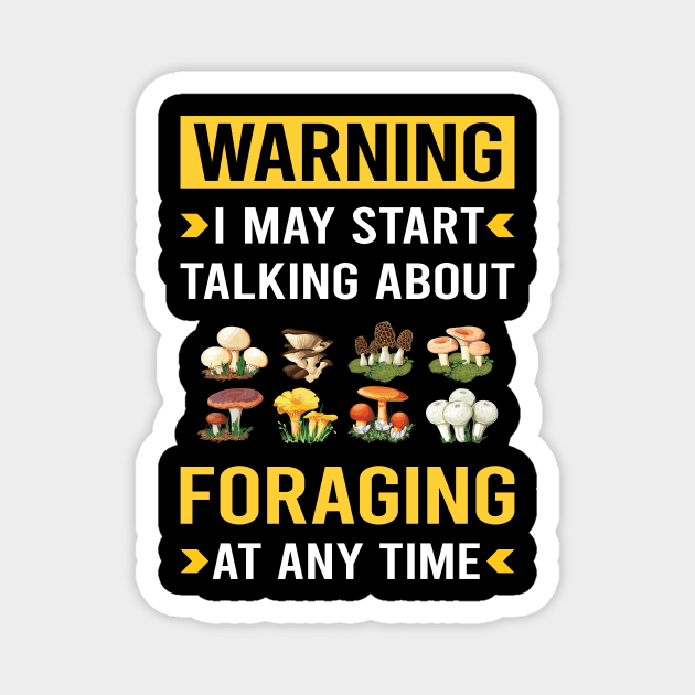 Warning Foraging Forage Forager Magnet by Good Day