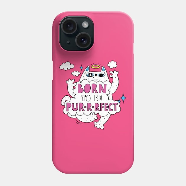 Born To Be Pur-r-rfect! Phone Case by TomCage