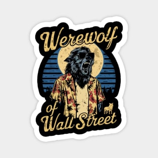 Werewolf Of Wallstreet Magnet