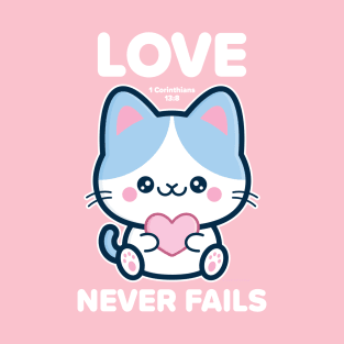 Love Never Fails - 1 Corinthians 13:8 T-Shirt