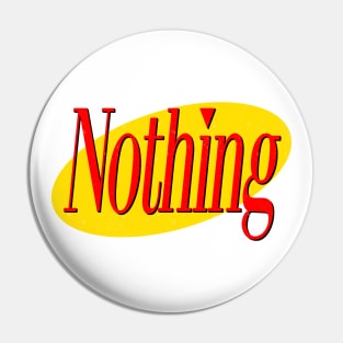 Seinfeld – A Show About Nothing – Logo Pin