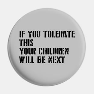 If You Tolerate This, stencil, black Pin