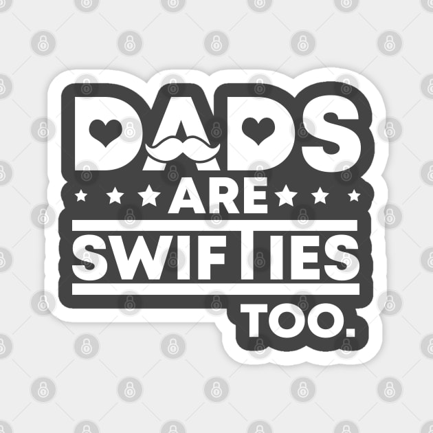 Funny Father's Day Dads Are Swifties Too Magnet by Rosemat