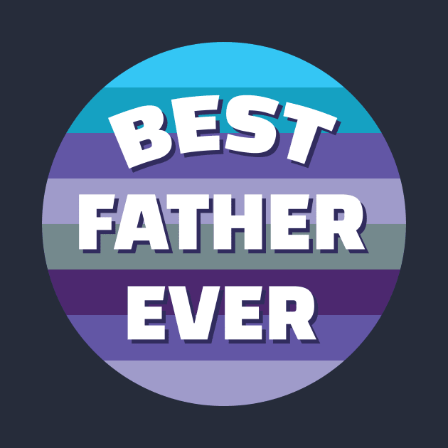BEST FATHER EVER by Amrshop87