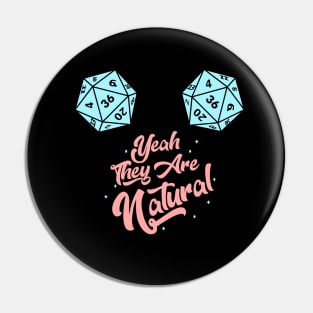 DND Yeah They are Natural Pin